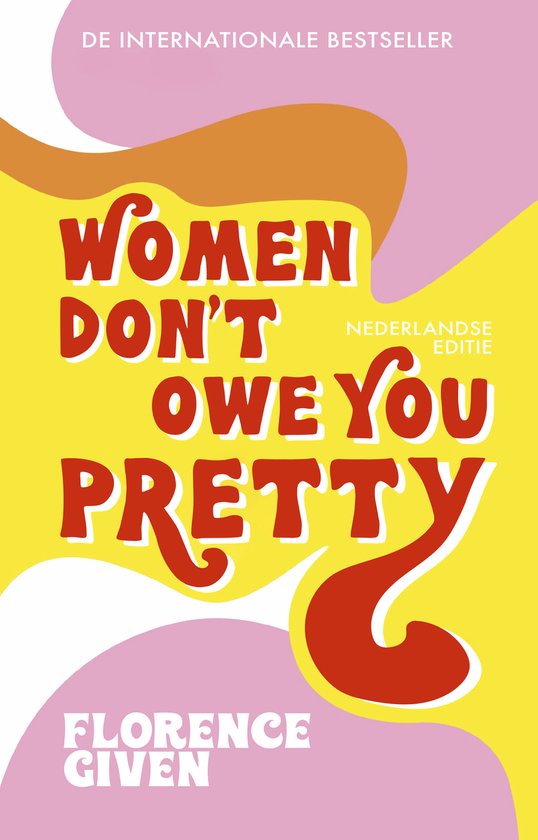 Women Don't Owe You Pretty, Florence Given, Nederlandse editie, roze en gele omslag met golvende vlakken, tweedehands