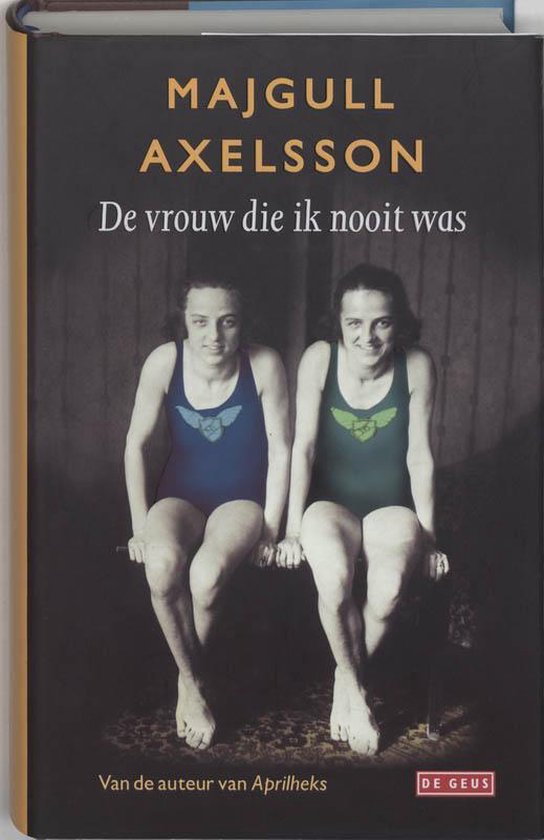 De  Vrouw Die Ik Nooit Was