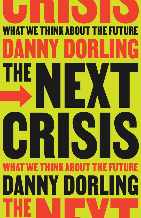 The Next Crisis, What We Think About the Future, Danny Dorling, gele omslag met zwarte en rode letters, tweedehands