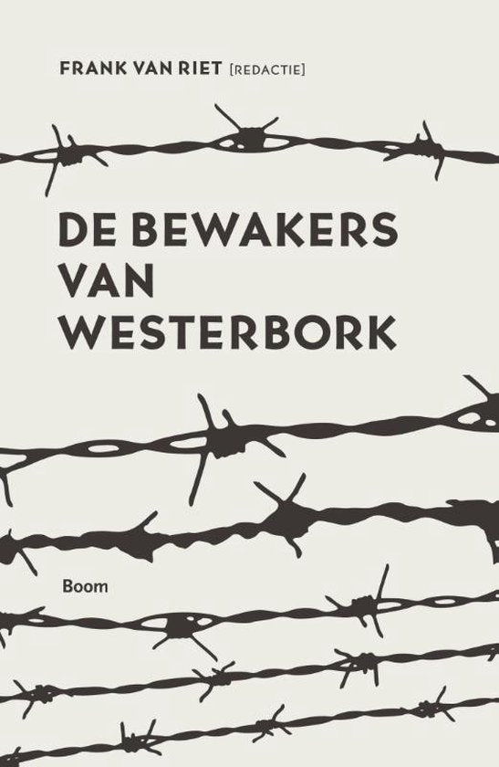 De bewakers van Westerbork, Frank van Riet, lichtgrijze omslag met zwart prikkeldraad, tweedehands
