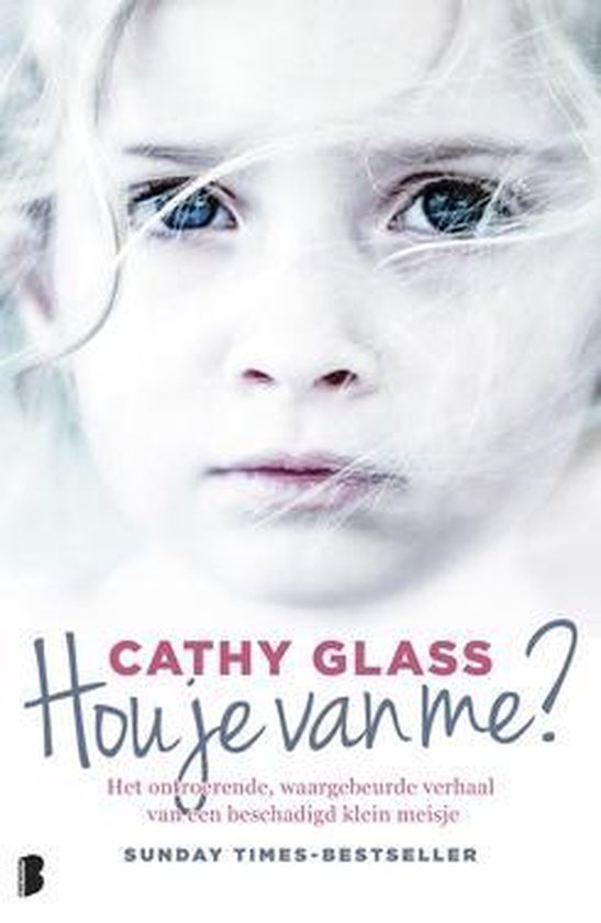 Hou je van me?, het ontroerende, waargebeurde verhaal van een beschadigd klein meisje, Cathy Glass, tweedehands