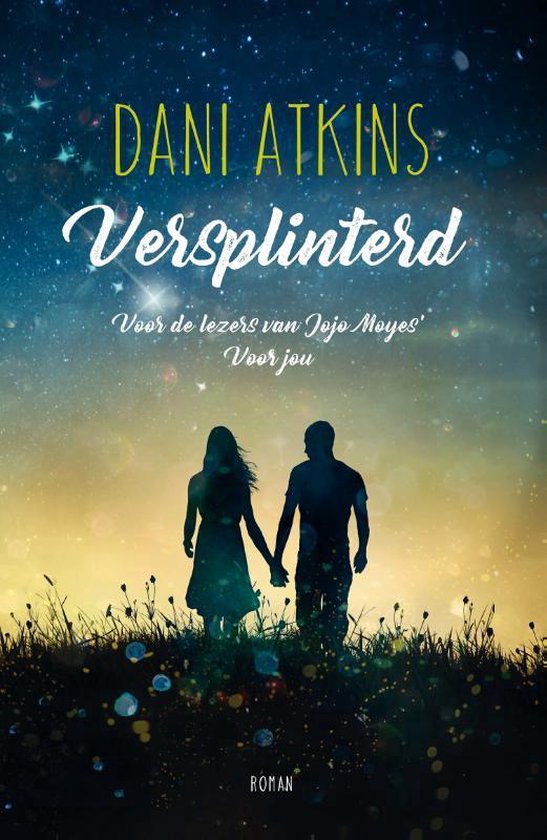 Versplinterd, Dani Atkins, roman, omslag met een stel hand in hand onder een sterrenhemel, tweedehands