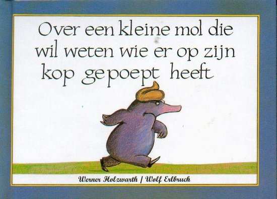 Boek-Over een kleine mol die wil weten wie er op zijn kop gepoept heeft-tweedehands