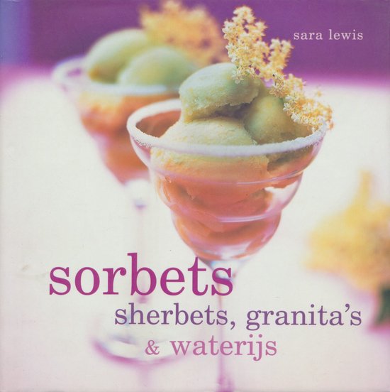 Sorbets, Sherbets, Granita'S & Waterijs