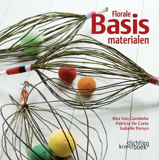 L.I.F.E. Florale basismaterialen, Rita Van Gansbeke e.a., Stichting Kunstboek, omslag met takken en ballen, tweedehands
