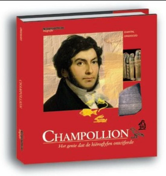 Champollion, Het genie dat de hiëroglyfen ontcijferde, Chantal Orgogozo, rode omslag met een mannenportret, tweedehands