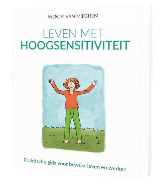 Leven met hoogsensitiviteit, praktische gids voor bewust leven en werken, Wendy van Mieghem, witte omslag, tweedehands