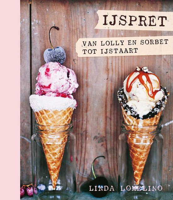 IJspret, van lolly en sorbet tot ijstaart, Linda Lomelino, omslag met twee ijshoorntjes, tweedehands