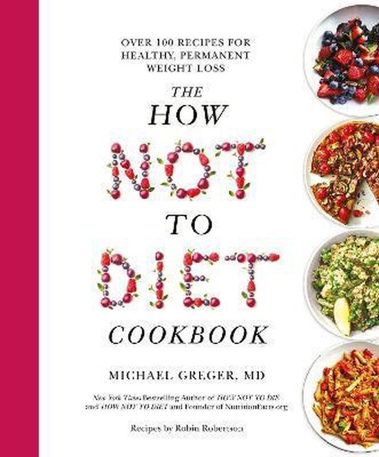 The How Not To Diet Cookbook, Michael Greger, omslag met schalen gezond eten, tweedehands