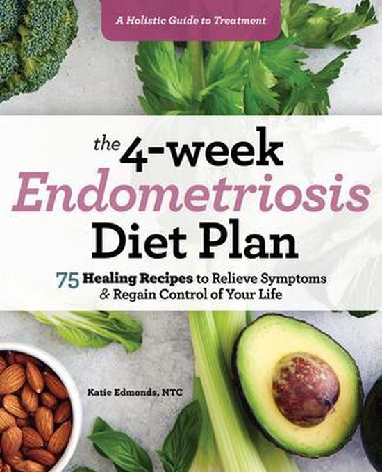 Boek-The 4-Week Endometriosis Diet Plan: 75 Healing Recipes to Relieve Symptoms and Regain Control of Your Life-tweedehands
