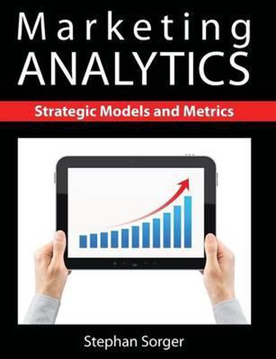 Marketing Analytics: Strategic Models and Metrics, Stephan Sorger, zwarte omslag met een tablet met grafiek, tweedehands