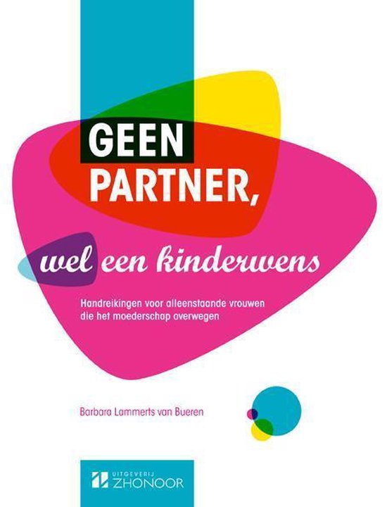 Geen partner, wel een kinderwens, Barbara Lammerts van Bueren, boekomslag voorkant met kleurige vormen, tweedehands