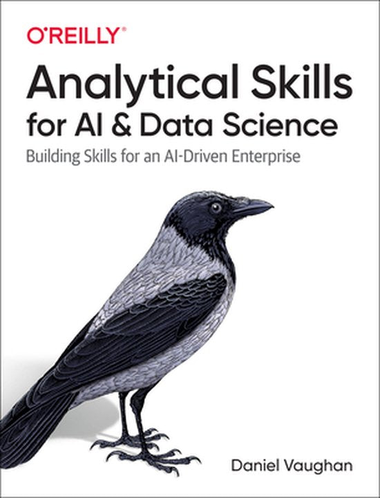 Analytical Skills for AI & Data Science, Daniel Vaughan, witte omslag met een zwartgrijze vogel, tweedehands