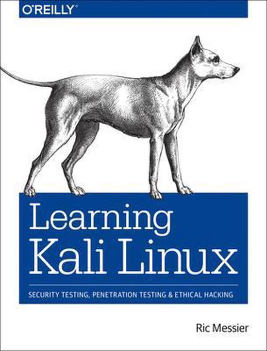 Learning Kali Linux, Ric Messier, Engelstalige editie, witte omslag met een getekende hond, tweedehands