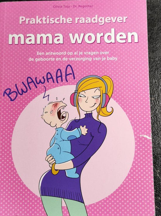 Praktische raadgever mama worden, Olivia Toja, roze omslag met een getekende moeder en huilende baby, tweedehands