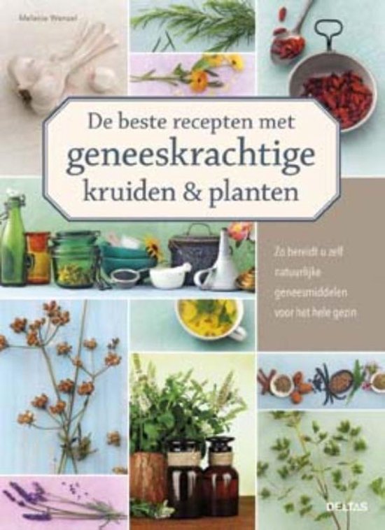 De beste recepten met geneeskrachtige kruiden en planten, Melanie Wenzel, Deltas, omslag met kruiden en potjes, tweedehands