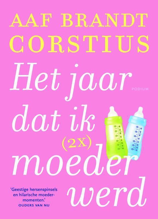 Het jaar dat ik 2x moeder werd, Aaf Brandt Corstius, roze omslag met twee zuigflessen, tweedehands