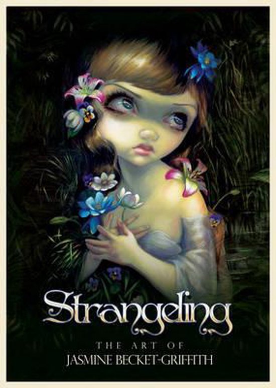 Strangeling, The Art of Jasmine Becket-Griffith, donkere omslag met een meisje met grote ogen en bloemen, tweedehands