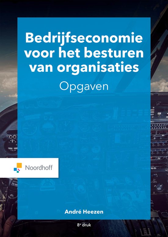 Bedrijfseconomie voor het besturen van organisaties, Opgaven, André Heezen, 8e druk, omslag met een cockpit, tweedehands