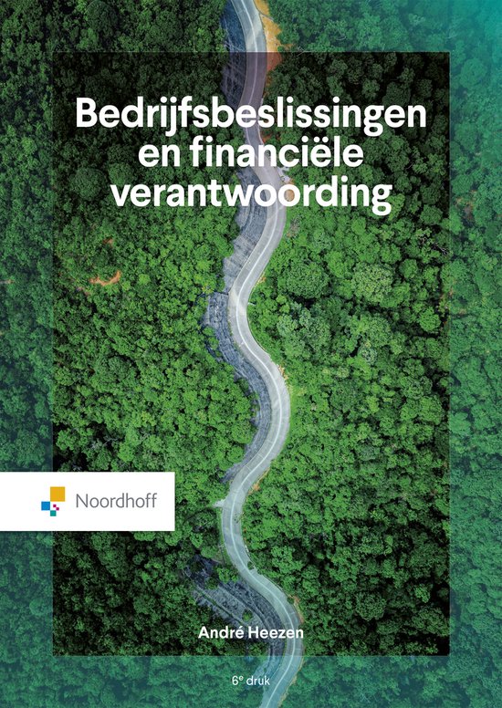 Bedrijfsbeslissingen en financiele verantwoording, Andre Heezen, Noordhoff omslag met weg door bos, 6e druk, tweedehands