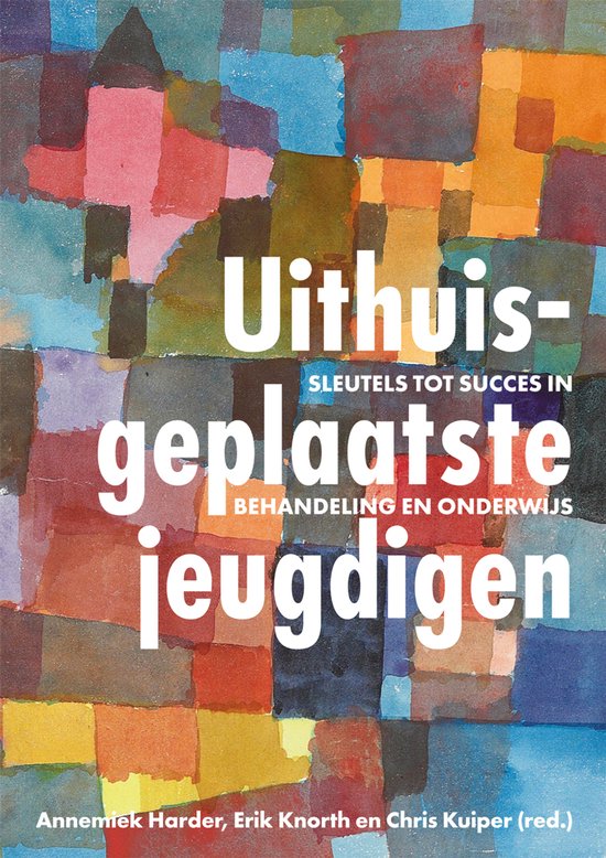 Uithuisgeplaatste jeugdigen, Annemiek Harder, Erik Knorth en Chris Kuiper, omslag met gekleurde vlakken, tweedehands
