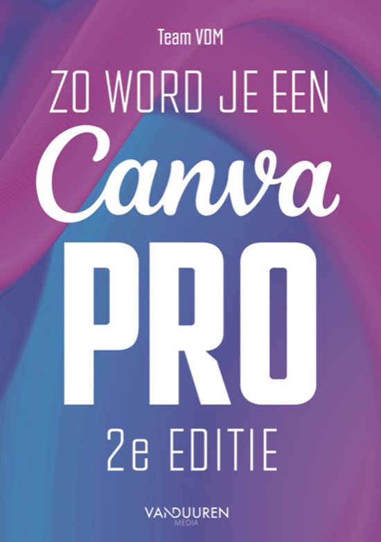 Zo word je een Canva-pro, Team VDM, boekomslag voorkant, tweedehands