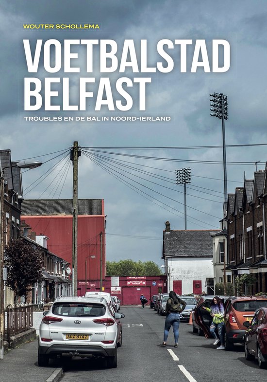 Voetbalstad Belfast, Wouter Schollema, Troubles en de bal in Noord-Ierland, omslag met een straat en stadion, tweedehands