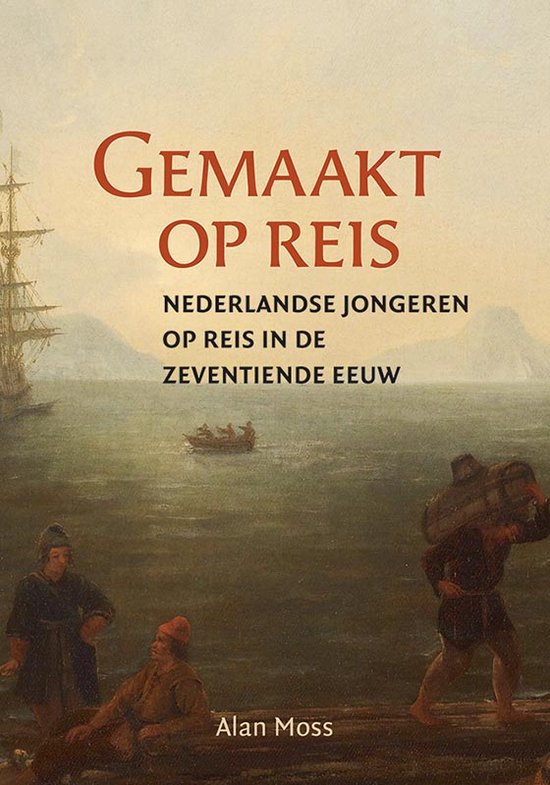 Gemaakt op reis, Nederlandse jongeren in de zeventiende eeuw, Alan Moss, omslag met een zeilschip, tweedehands