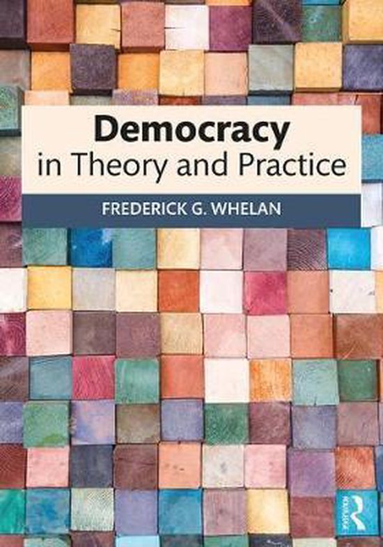 Democracy in Theory and Practice, Frederick G. Whelan, omslag met gekleurde houten blokjes, tweedehands