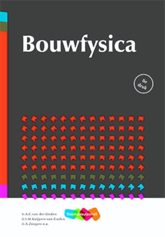 Bouwfysica, Van der Linden, Kuijpers-van Gaalen en Zeegers, ThiemeMeulenhoff grijze omslag met pijltjes, 8e druk, tweedehands