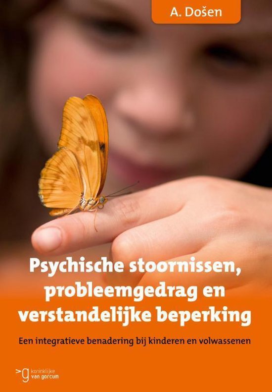 Psychische stoornissen probleemgedrag en verstandelijke beperking, A. Dosen, Van Gorcum omslag met vlinder, tweedehands