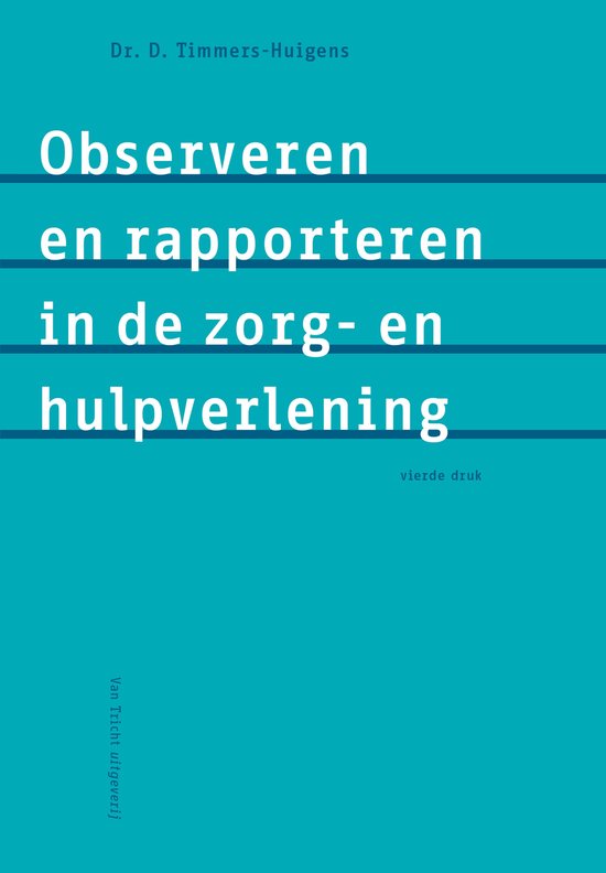 Observeren en rapporteren in de zorg- en hulpverlening, Dorothea Timmers-Huigens, boekomslag voorkant, tweedehands