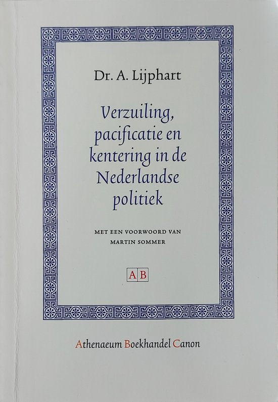Athenaeum Boekhandel Canon  -   Verzuiling, pacificatie en kentering in de Nederlandse politiek