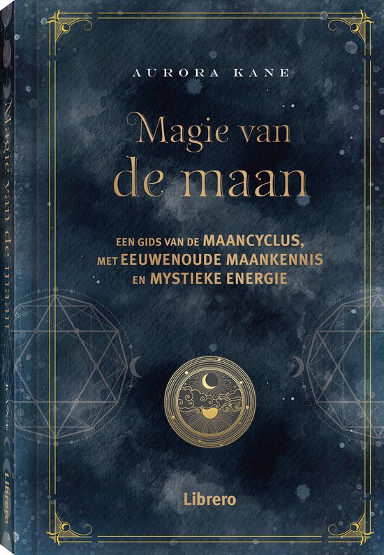 Magie van de maan, een gids van de maancyclus, Aurora Kane, Librero, donkerblauwe omslag met een maansymbool, tweedehands