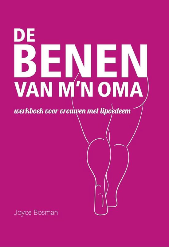 Boek-De benen van m'n oma - werkboek voor vrouwen met lipoedeem / tweede druk 2022 / Joyce Bosman-tweedehands