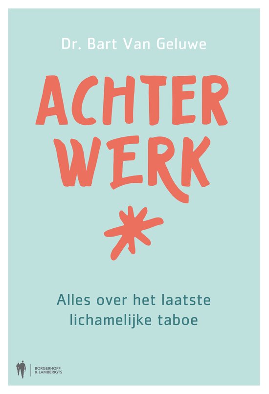 Achterwerk, alles over het laatste lichamelijke taboe, Bart Van Geluwe, lichtblauwe omslag, tweedehands