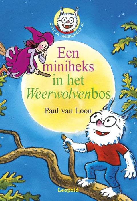 Dolfje Weerwolfje  -   Een miniheks in het Weerwolvenbos