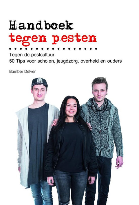 Handboek tegen pesten, Bamber Delver, Tegen de pestcultuur, witte omslag met drie jongeren, tweedehands