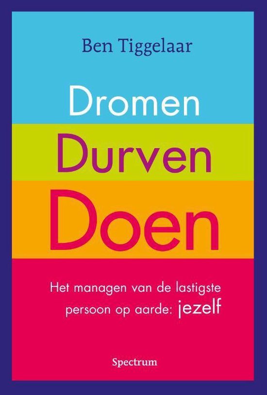 Dromen, Durven, Doen, Ben Tiggelaar, Spectrum, omslag met blauwe, groene, oranje en roze banen, tweedehands