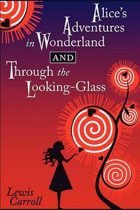 Alice's Adventures in Wonderland and Through the Looking-Glass