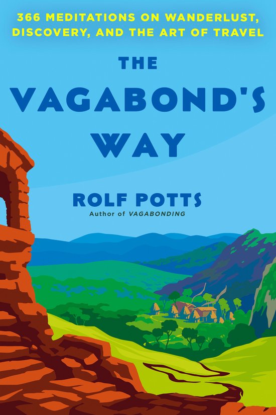The Vagabond's Way, 366 meditations on wanderlust, Rolf Potts, omslag met een getekend berglandschap, tweedehands
