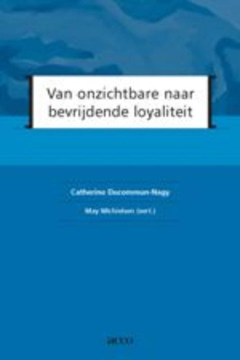 Van onzichtbare naar bevrijdende loyaliteit