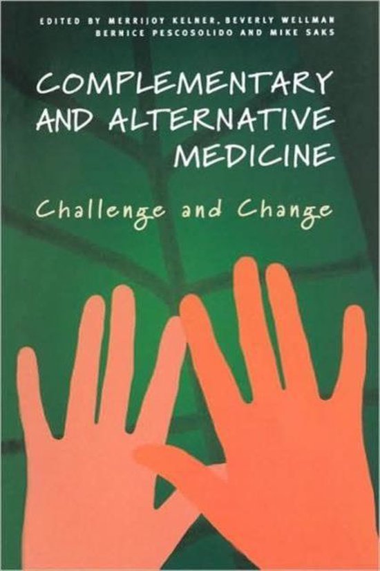Complementary and Alternative Medicine, challenge and change, Merrijoy Kelner e.a., omslag met twee handen, tweedehands