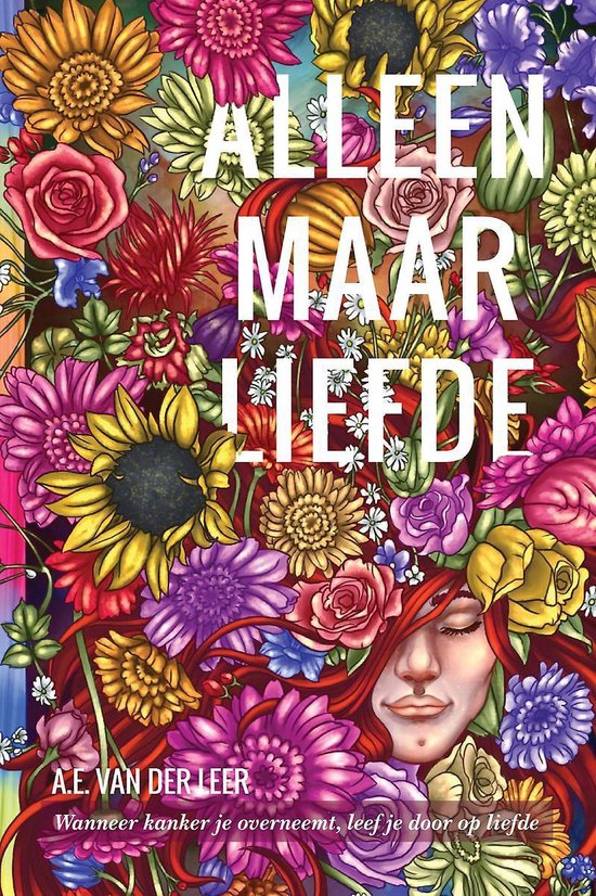 Boek-Alleen maar liefde - Wanneer kanker je overneemt, leef je door op liefde-tweedehands