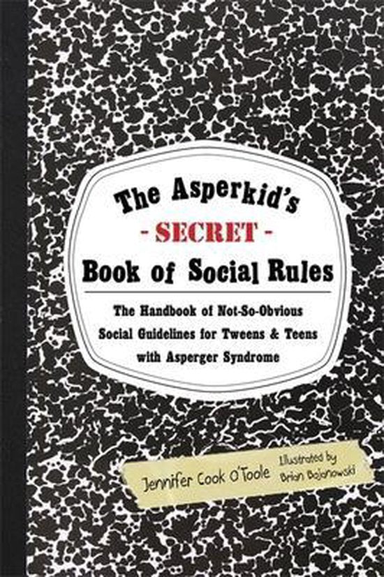 Boek-The Asperkid's (Secret) Book of Social Rules : The Handbook of Not-So-Obvious Social Guidelines for Tweens and Teens with Asperger Syndrome-tweedehands