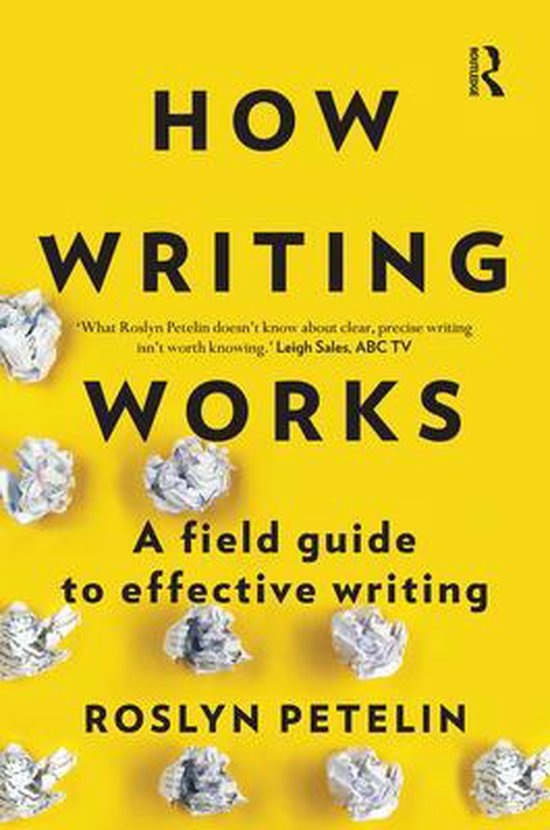 How Writing Works: A field guide to effective writing