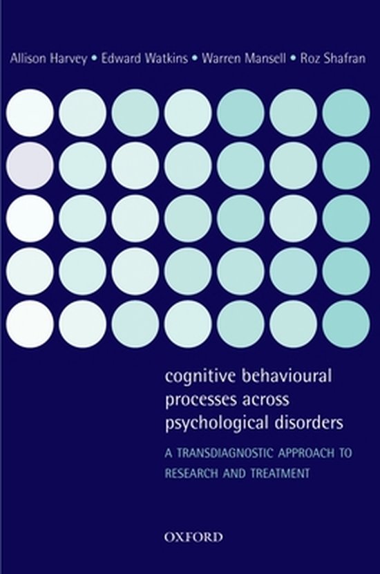 Cognitive Behavioural Processes Across Psychological Disorders, Allison Harvey, blauwe omslag met cirkels, tweedehands