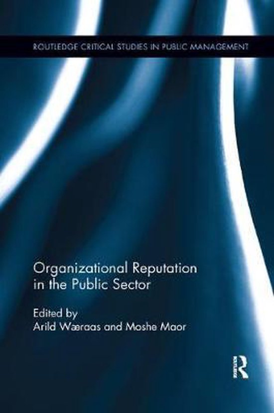 Routledge Critical Studies in Public Management- Organizational Reputation in the Public Sector
