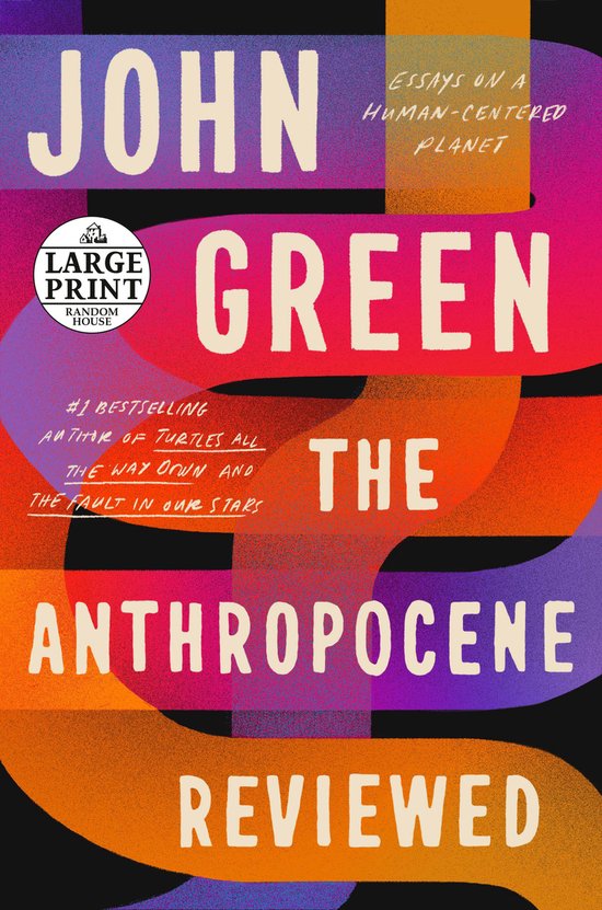 The Anthropocene Reviewed, John Green, Large Print-uitgave, omslag met kleurrijke golvende banen, tweedehands