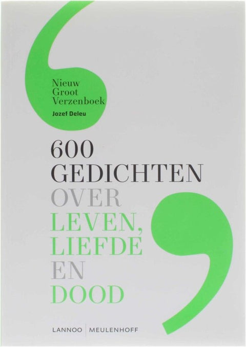600 gedichten over leven, liefde en dood, Jozef Deleu, witte omslag met groene aanhalingstekens, tweedehands